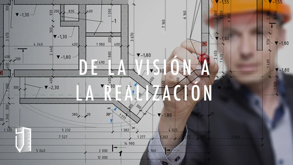 De la visión a la realización