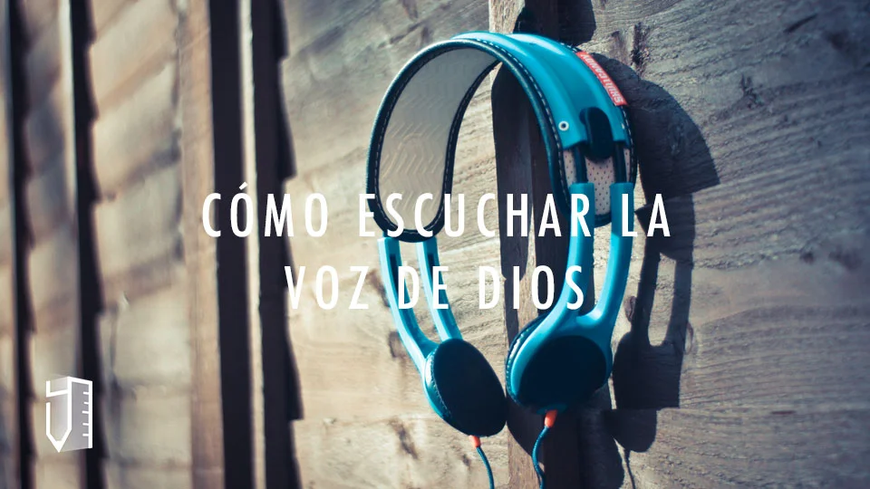 Cómo escuchar la voz de Dios