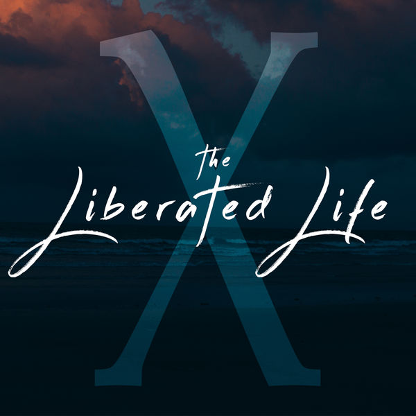 The Liberated Life