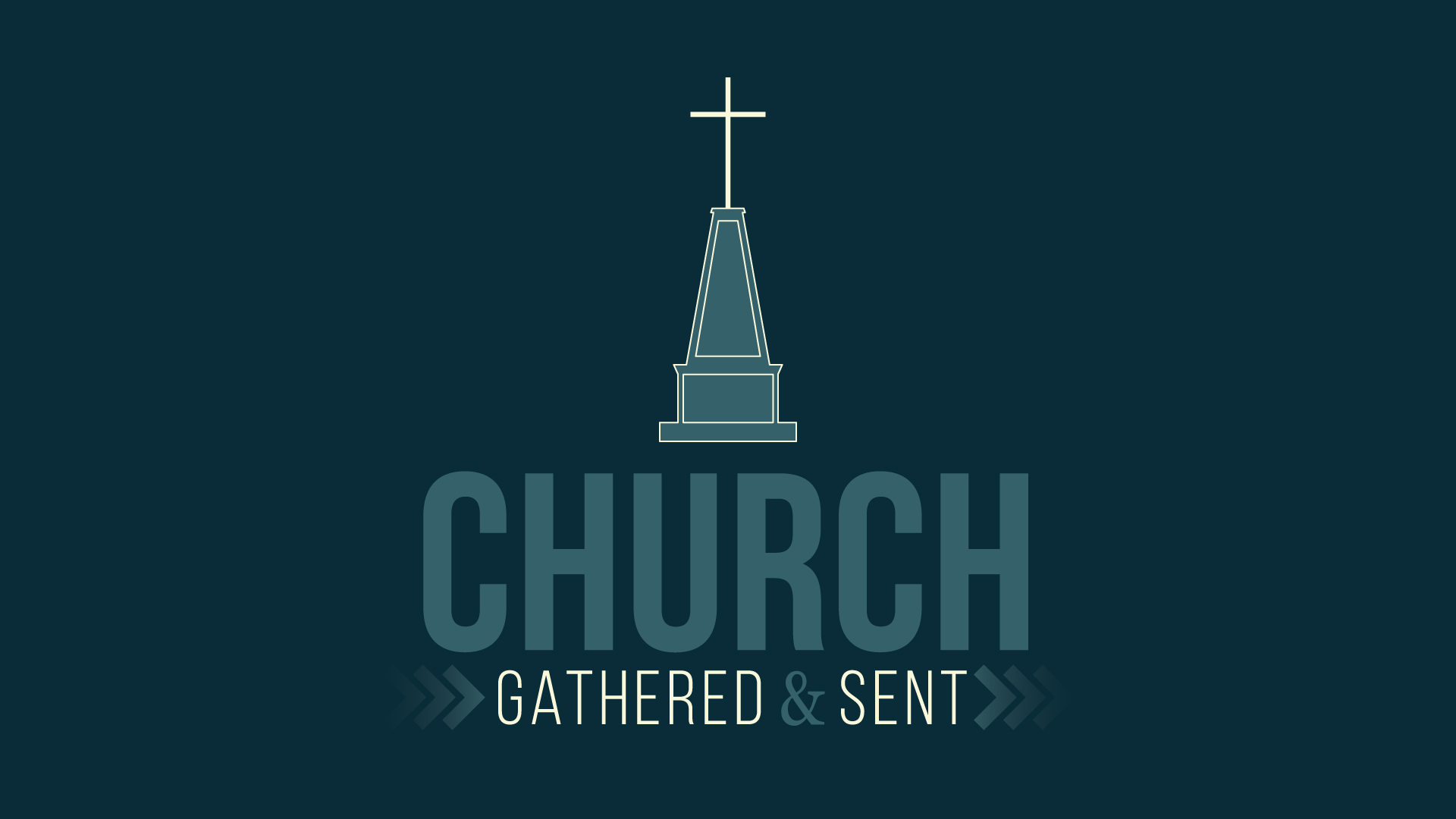Church | Gathered &amp; Sent