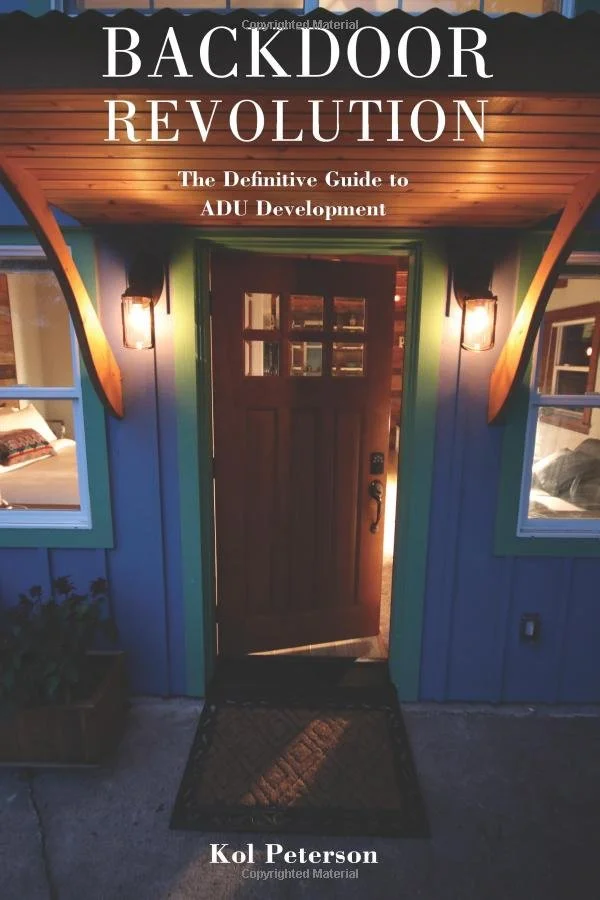 Backdoor Revolution: The Definitive Guide To ADU Development by Kol Peterson