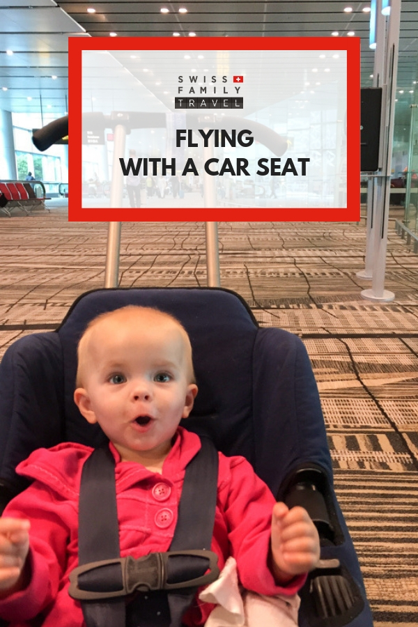Flying With A Car Seat Swiss Family Travel - Best Car Seat For Plane Ride