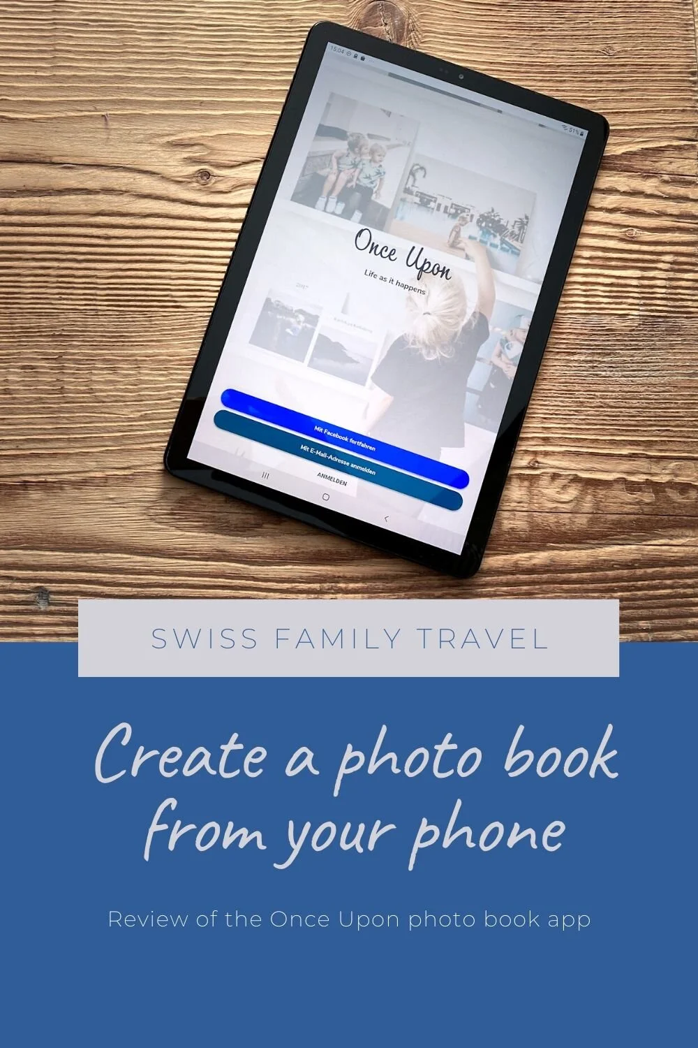 Create An Annual Photo Album From Your Phone A Review Of Once Upon Swiss Family Travel
