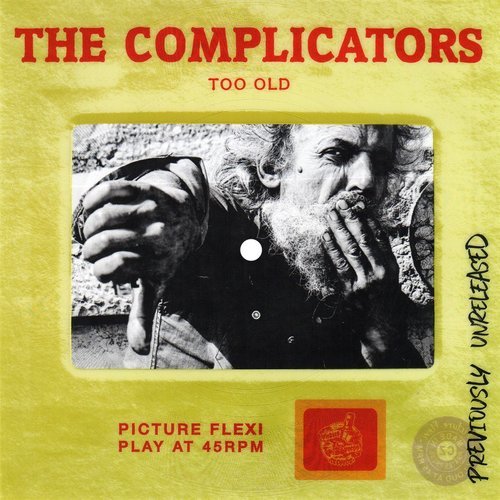 The Complicators -  Too Old Flexi
