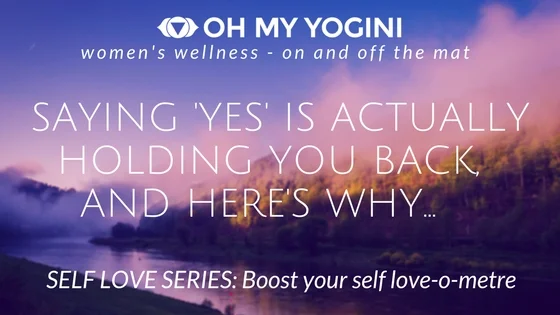 saying yes is actually holding you back and here's why.jpg