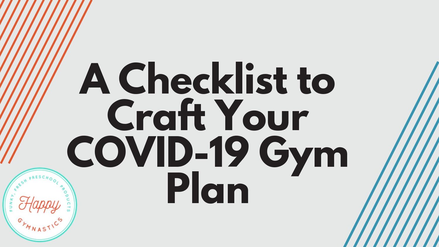 Daftar Periksa untuk Menyusun Rencana Gym COVID-19 Anda — Happy Gymnastics