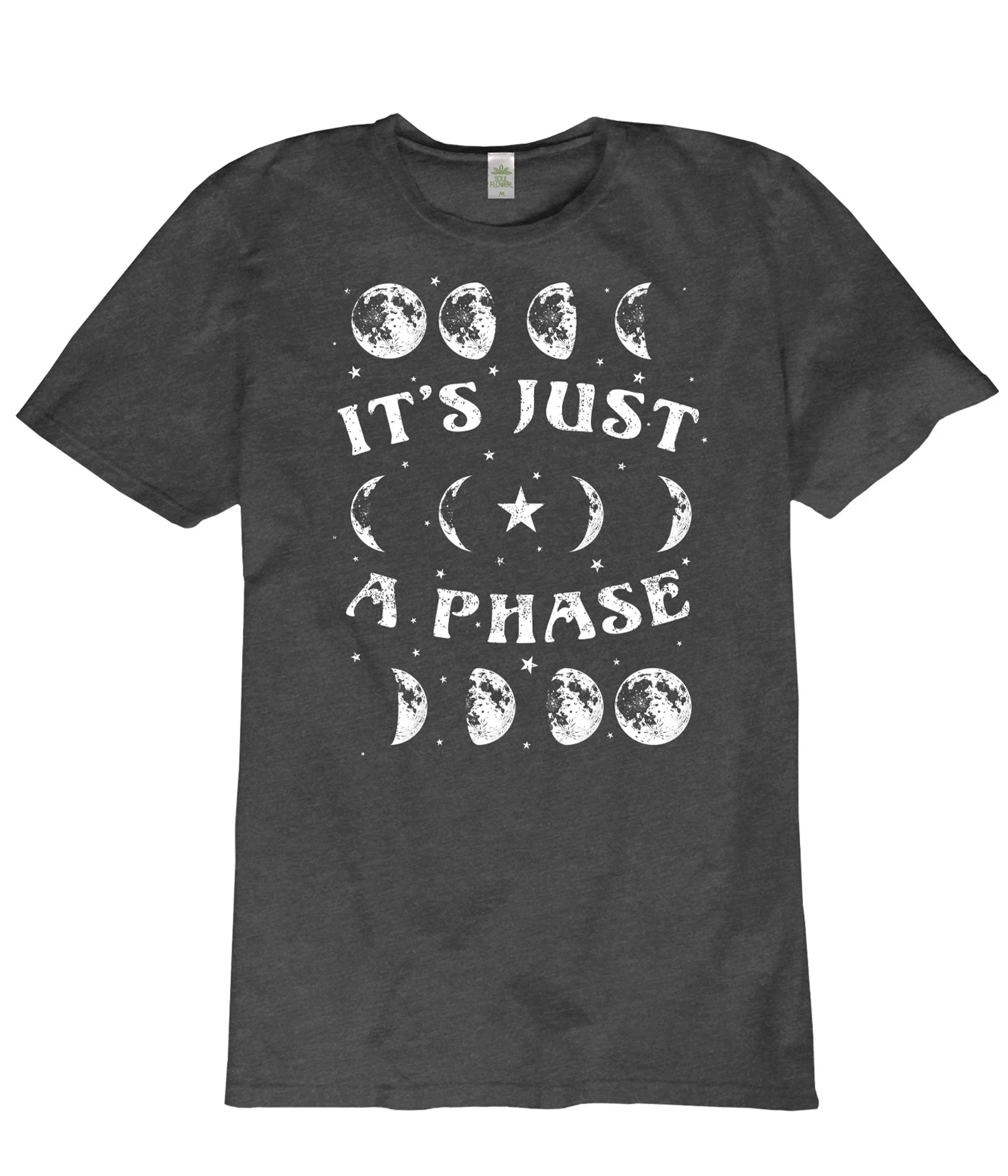 It's just a phase - Soul Flower Apparel