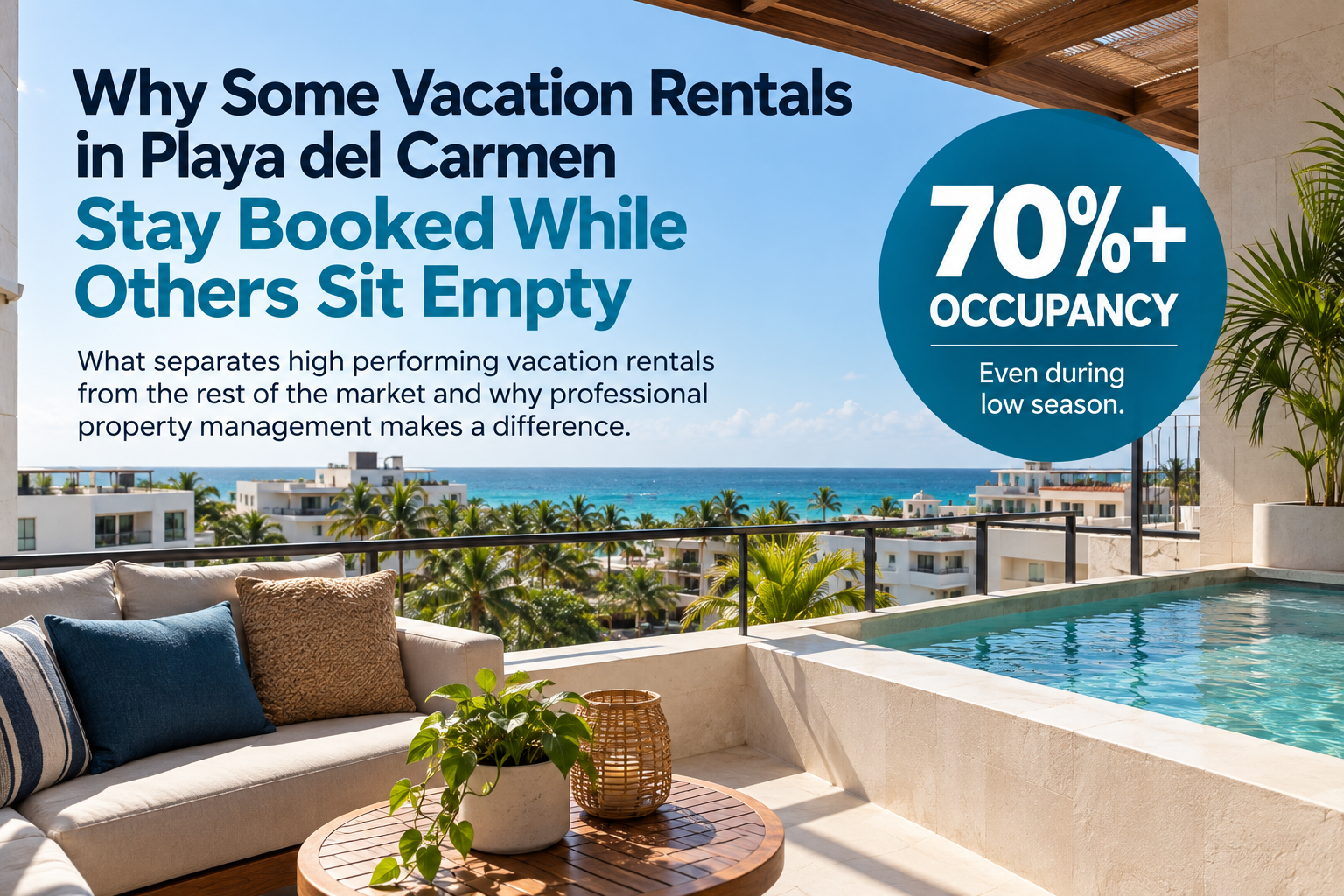 Why Some Vacation Rentals in Playa del Carmen Stay Booked While Others Sit Empty
