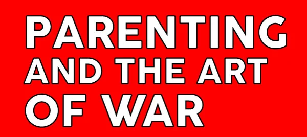 2018-ParentingandtheArtofWar-01-news.jpg