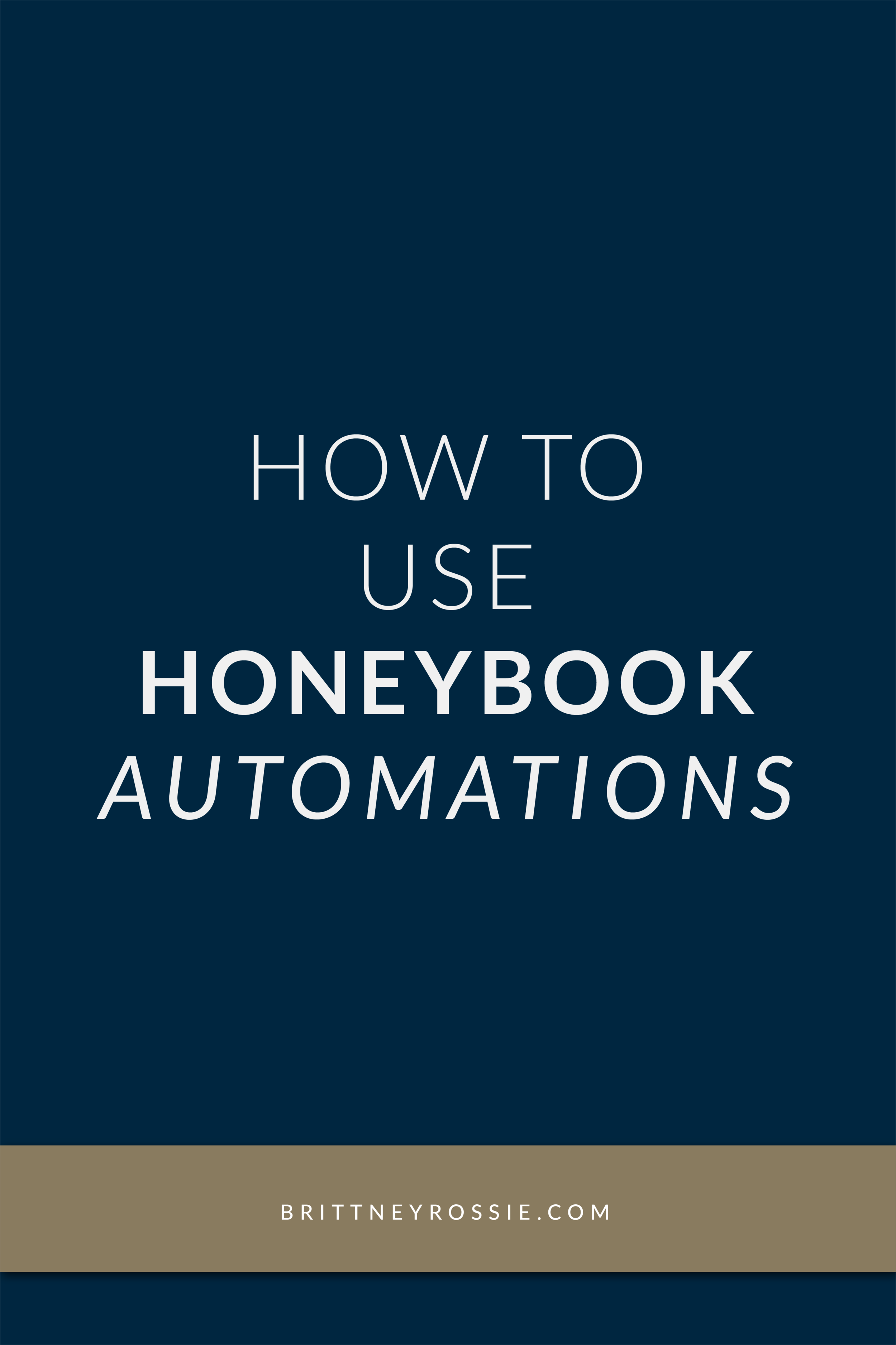 How-to-Use-Honeybook-Automations_BrittneyRossie.com.png