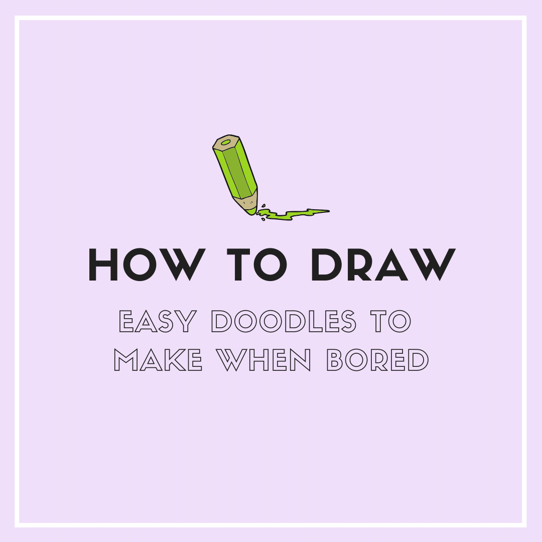 Easy Doodles to Draw When Bored