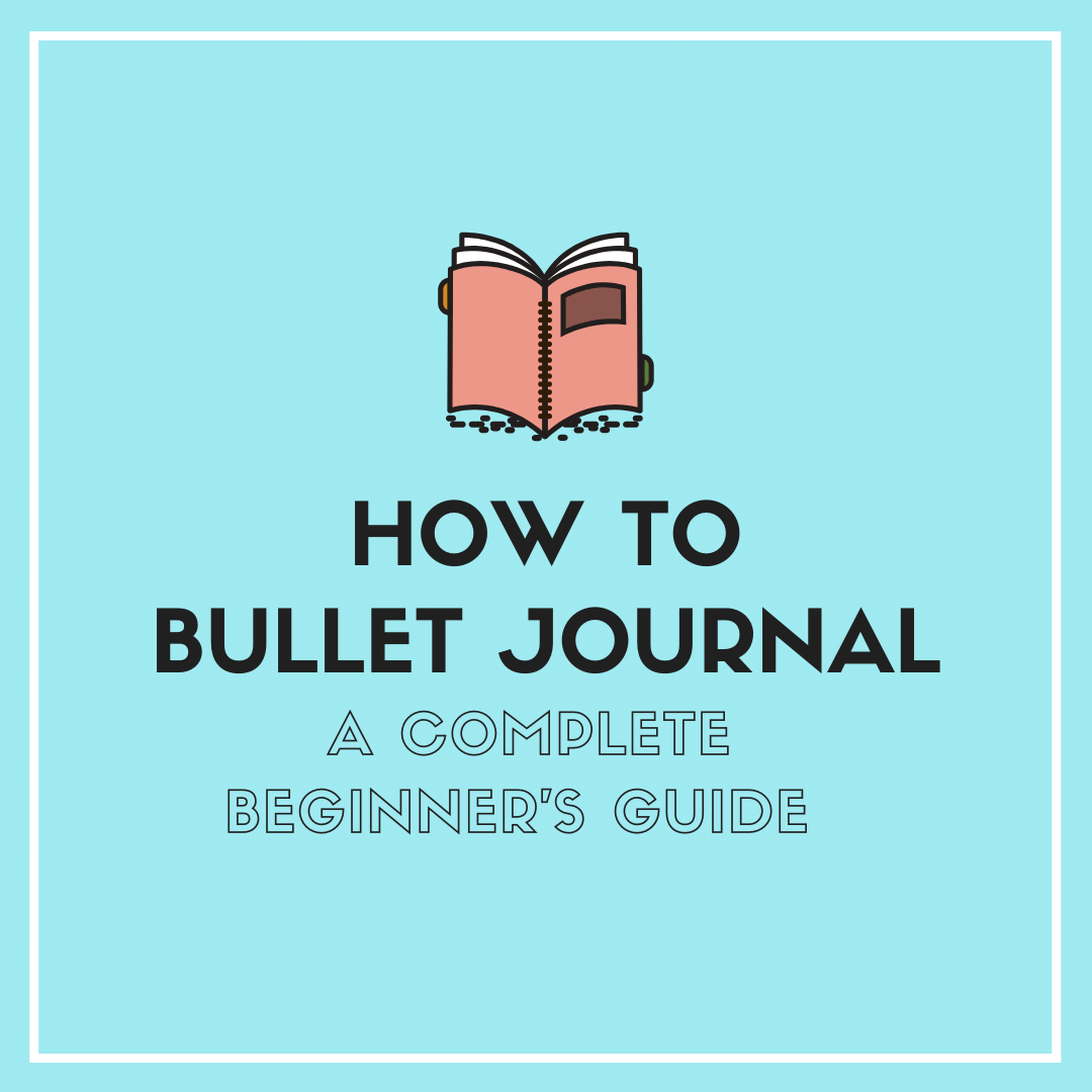 How to Bullet Journal: Beginner's Guide