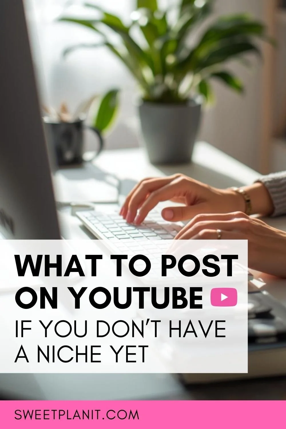 What to Post on YouTube When You Don’t Have a Niche Yet