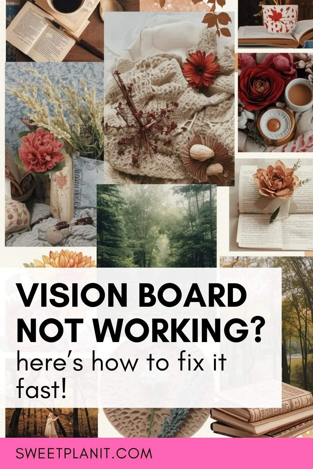 Why Your Vision Board Isn't Working and How to Fix it!