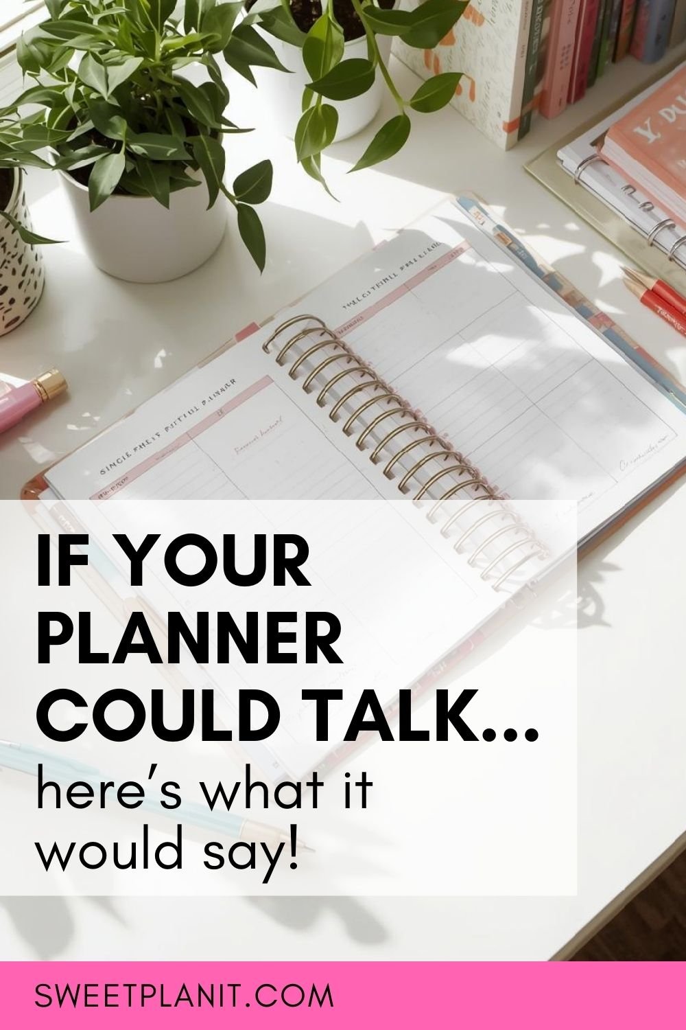 If Your Planner Could Talk, Here's What It Would Say!
