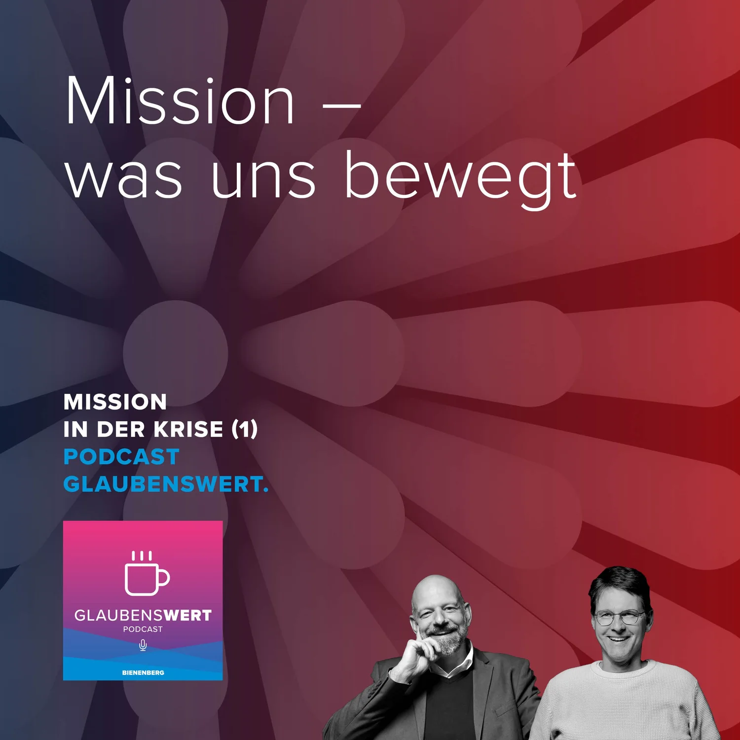 Mission in der Krise 1: Mission – was uns bewegt