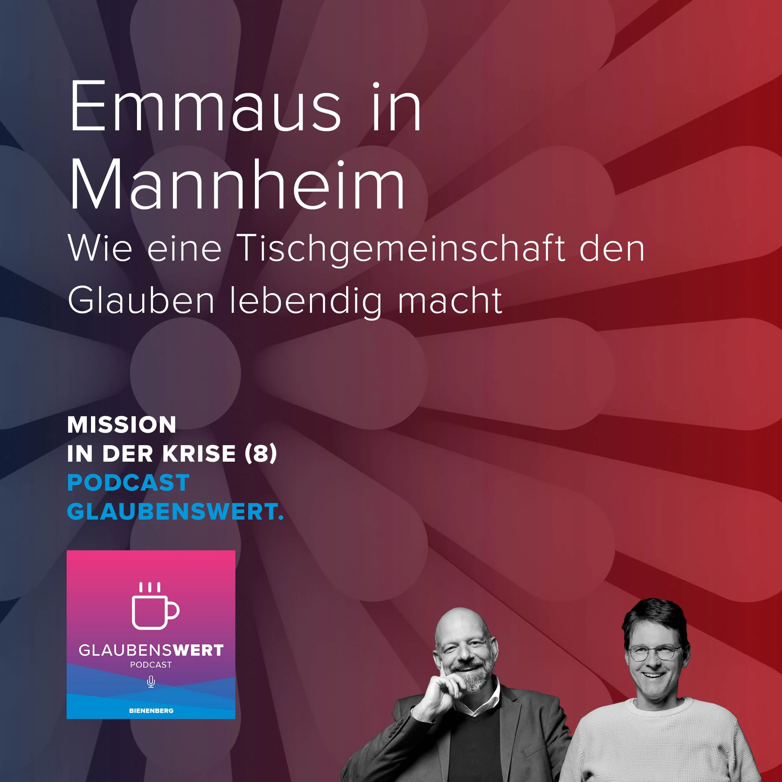 Mission in der Krise 8: Emmaus in Mannheim - wie eine Tischgemeinschaft den Glauben lebendig macht