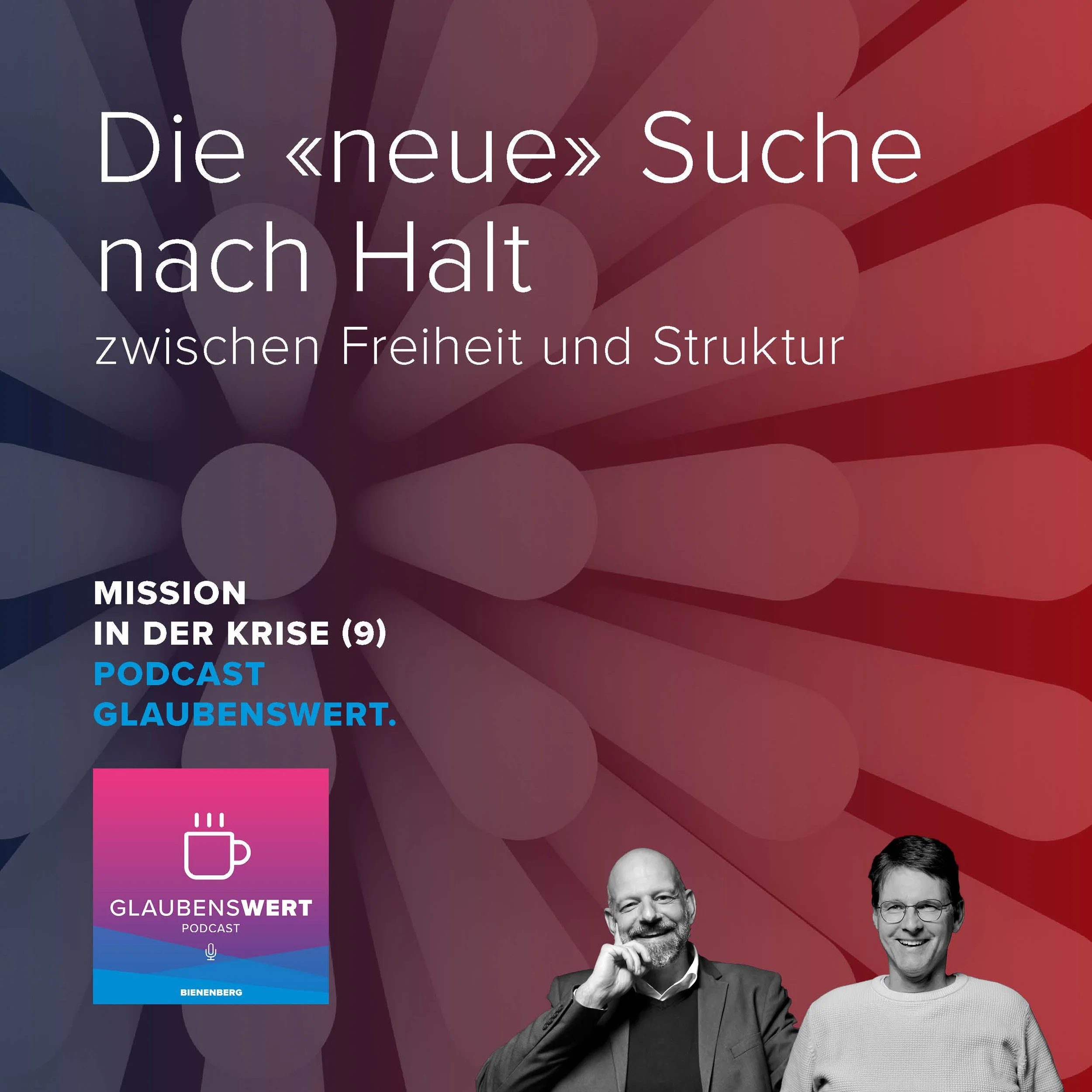 Mission in der Krise 9: Die «neue» Suche nach Halt - zwischen Freiheit und Struktur