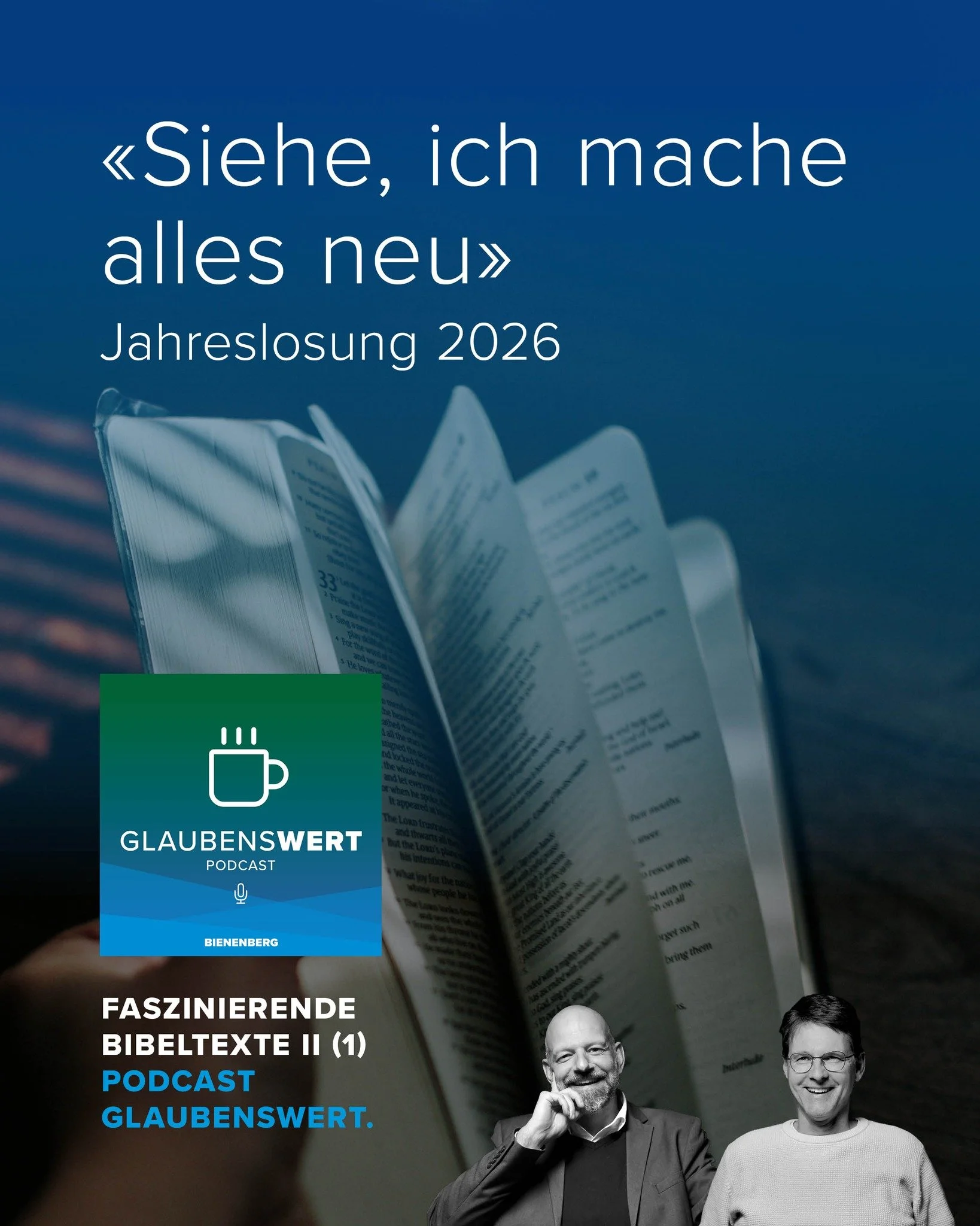 FASZINIERENDE BIBELTEXTE 1: &laquo;Siehe, ich mache alles neu&raquo;
Sonnenaufgang oder Weltuntergang? Die Jahreslosung 2026 als Hoffnungstext

In dieser Auftaktfolge zur neuen Staffel &laquo;Faszinierende Bibeltexte&raquo; diskutieren Lukas Amstutz 