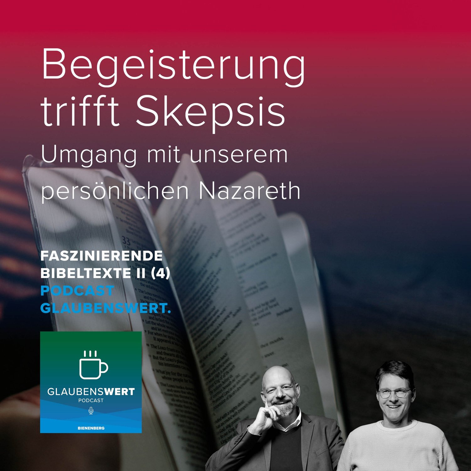 Faszinierende Bibeltexte 4: Begeisterung trifft Skepsis - Umgang mit unserem persönlichen Nazareth Faszinierende Bibeltexte 4: Begeisterung trifft Skepsis - Umgang mit unserem persönlichen Nazareth