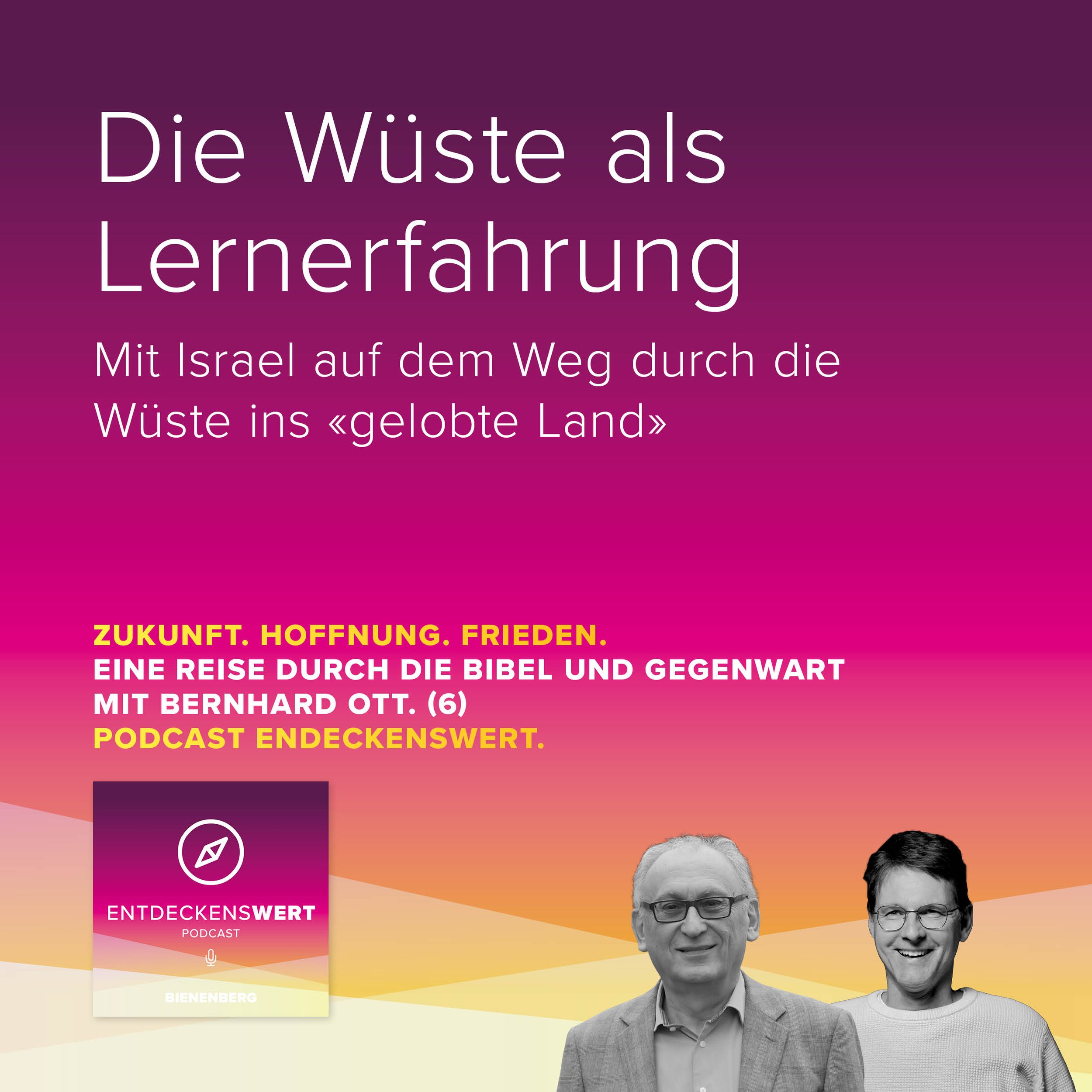 Zukunft. Hoffnung. Frieden. 6: Die Wüste als Lernerfahrung