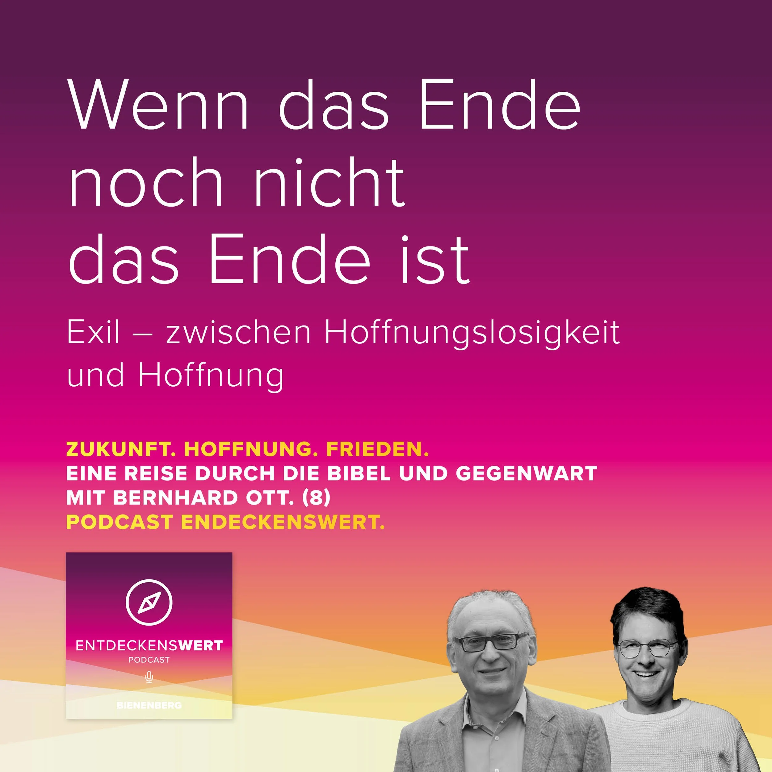 Zukunft. Hoffnung. Frieden. 8: Wenn das Ende noch nicht das Ende ist