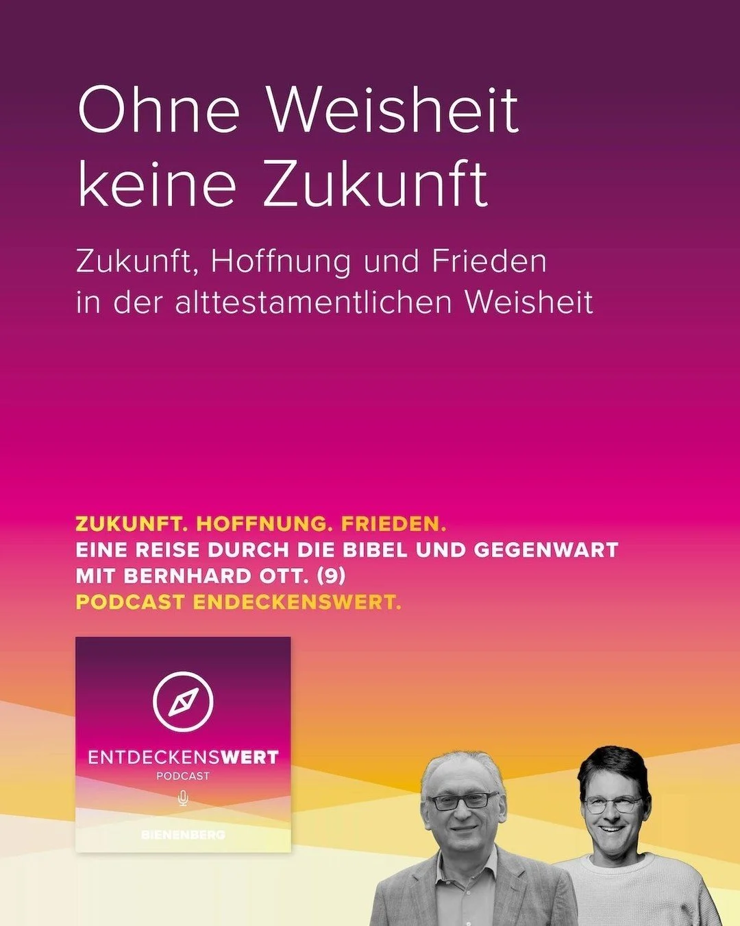 Zukunft. Hoffnung. Frieden 9: Ohne Weisheit keine Zukunft 
Zukunft, Hoffnung und Frieden in der alttestamentlichen Weisheit 

In dieser 9. Folge widmen sich Bernhard Ott und Martin Benz dem Thema Weisheit im Alten Testament (die B&uuml;cher Sprichw&o