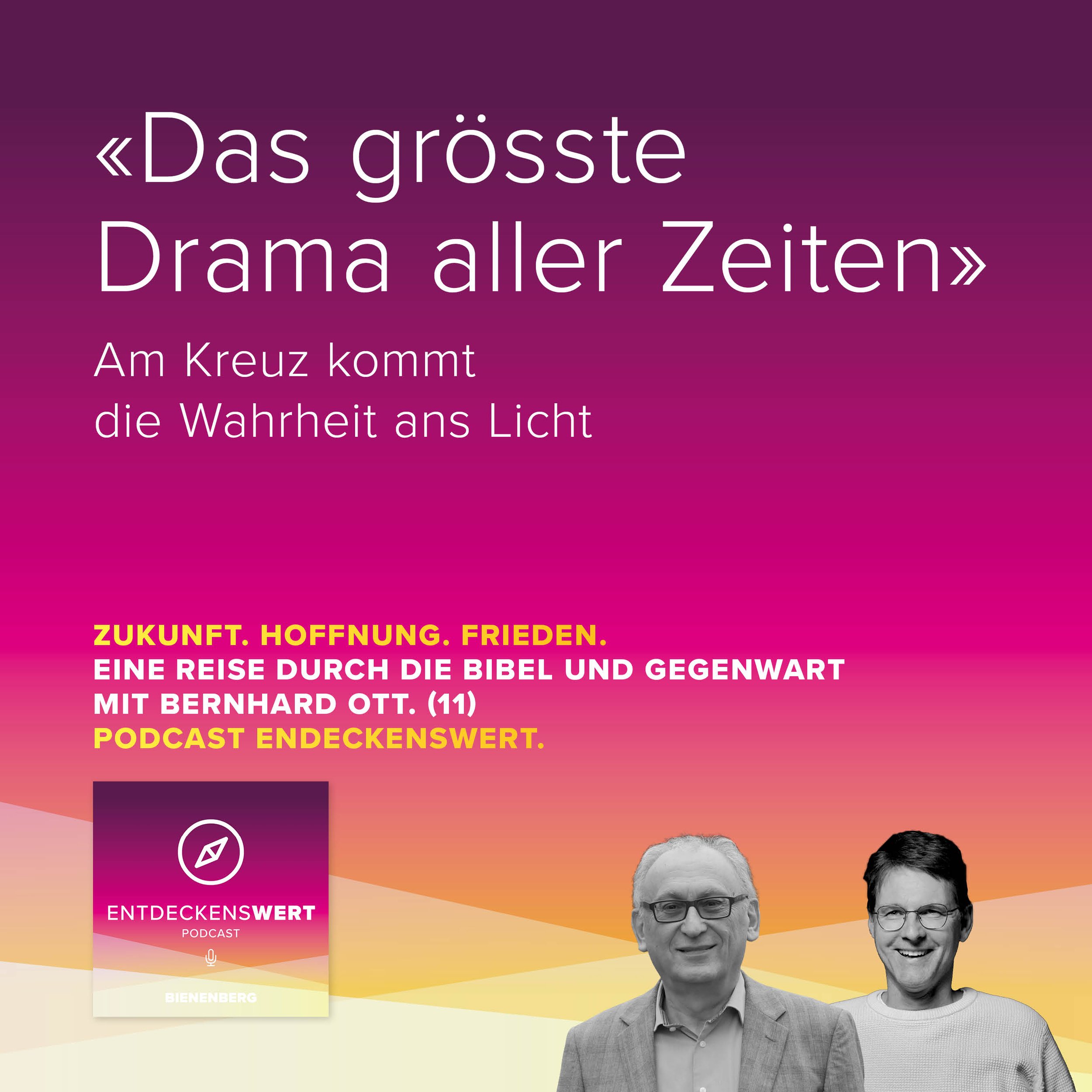 Zukunft. Hoffnung. Frieden. 11: «Das grösste Drama aller Zeiten»