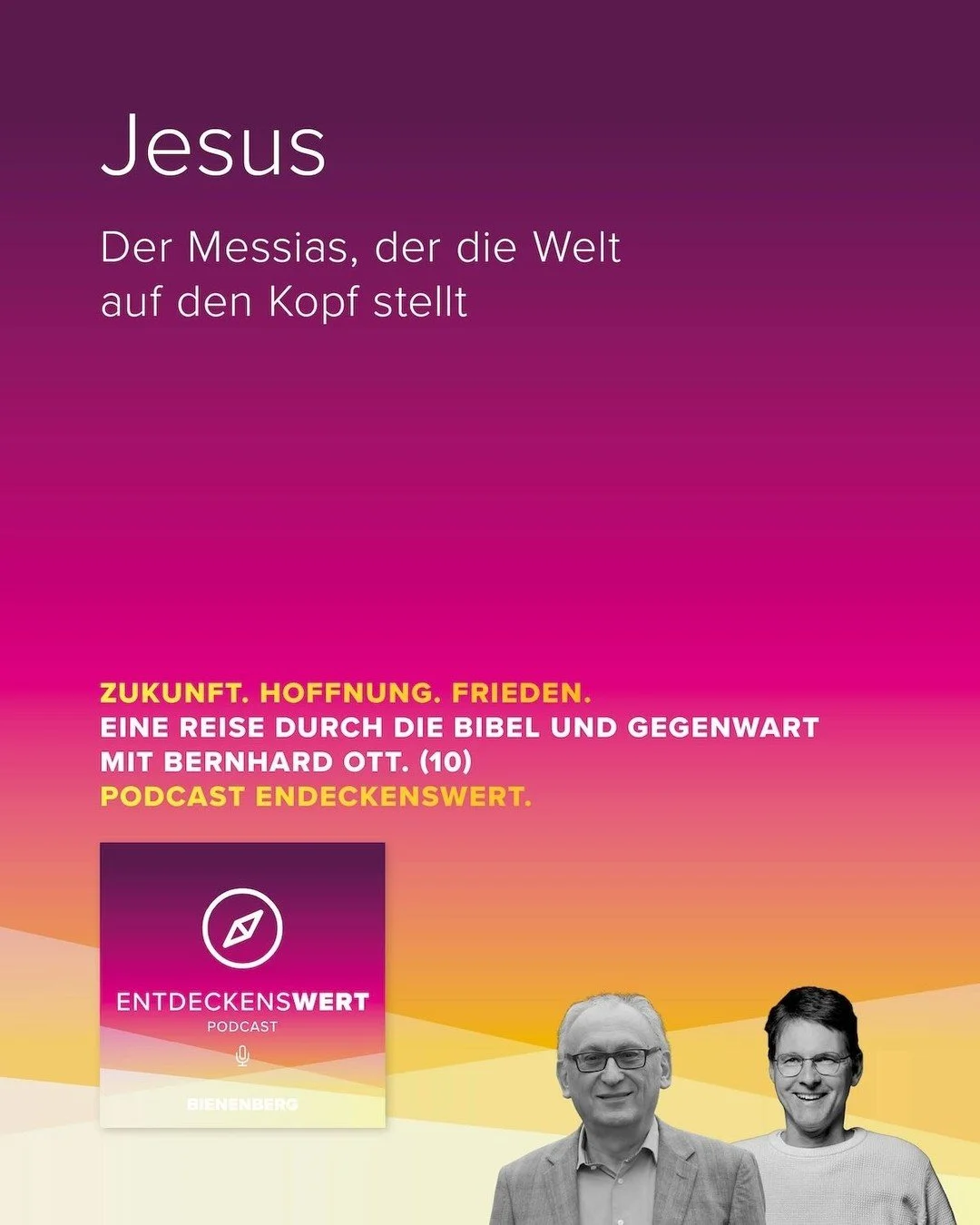 Zukunft. Hoffnung. Frieden 10: Jesus
Der Messias, der die Welt auf den Kopf stellt 

In dieser Folge geben Martin Benz und Bernhard Ott einen tiefen Einblick in das Leben von Jesus und seine revolution&auml;re Botschaft. Sie diskutieren die Bedeutung