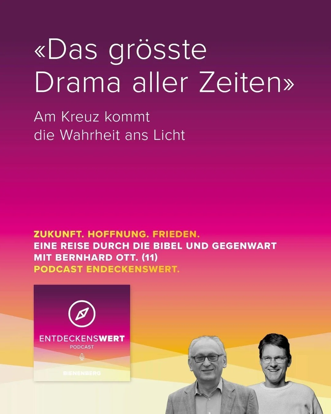 Zukunft. Hoffnung. Frieden 11: &laquo;Das gr&ouml;sste Drama aller Zeiten&raquo; 
Am Kreuz kommt die Wahrheit ans Licht 

In dieser Folge tauchen Bernhard Ott und Martin Benz tief in die Bedeutung des Kreuzes im biblischen Kontext ein. Sie erz&auml;h