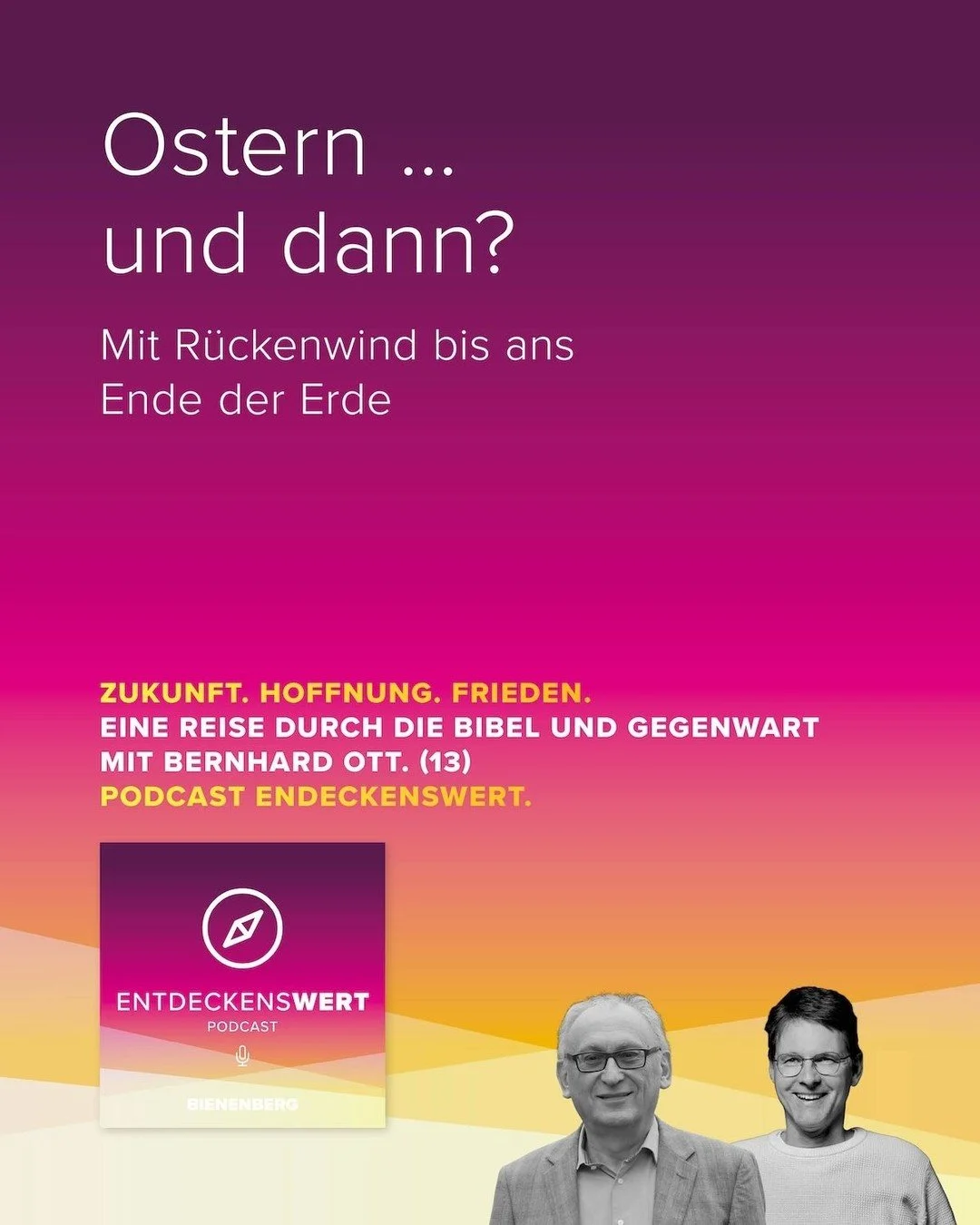 Zukunft. Hoffnung. Frieden 13: Ostern ... und dann? 
Mit R&uuml;ckenwind bis ans Ende der Erde 

In dieser Folge erz&auml;hlen Bernhard Ott und Martin Benz die biblischen Ereignisse rund um Ostern und deren Auswirkungen auf die fr&uuml;he christliche