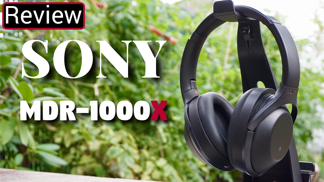 Sony MDR-1000X Review
