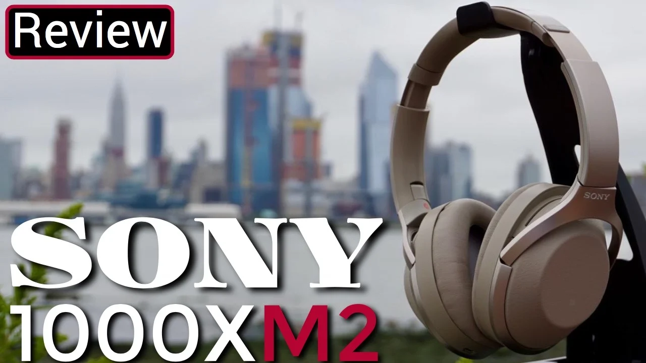 Sony WH-1000XM2 Review