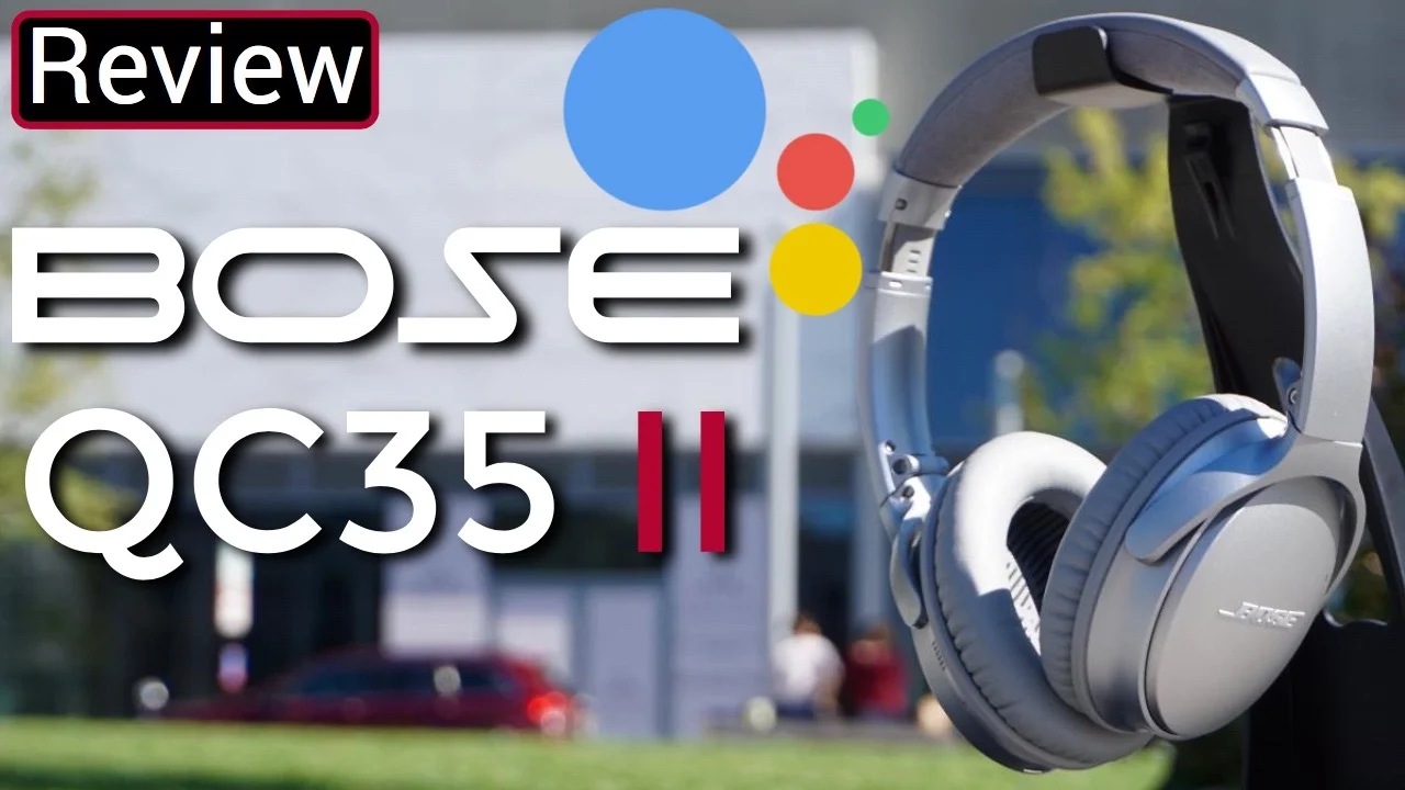 Bose QC35 II - Is Google Assistant Worth An Upgrade?