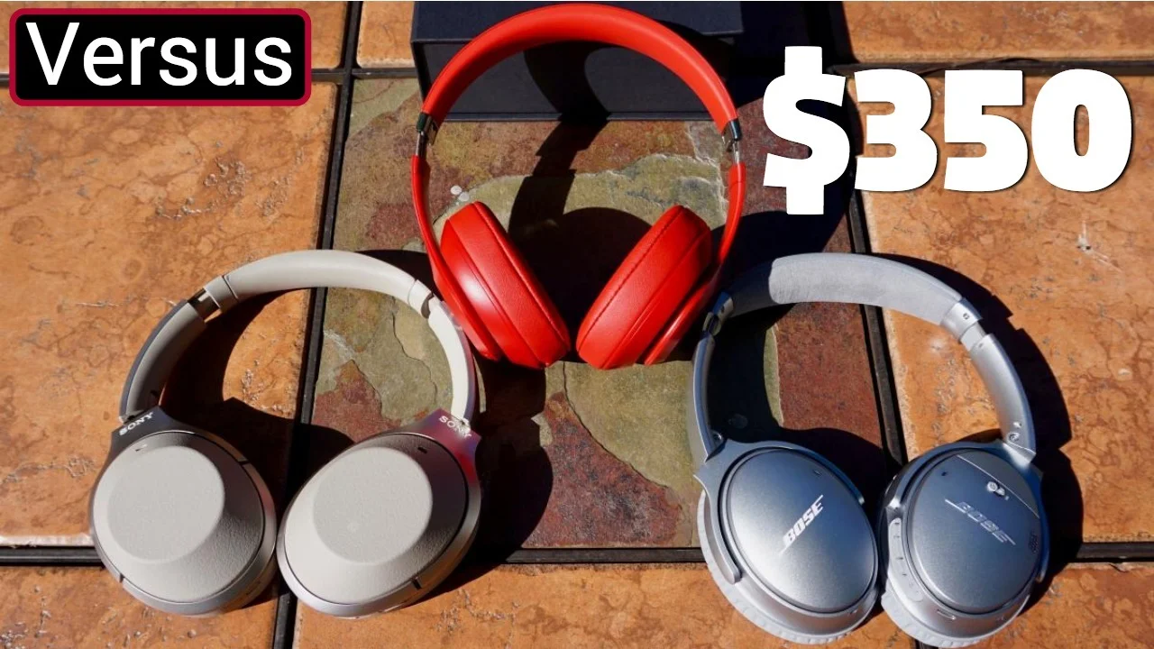 Sony 1000XM2 Vs Bose QC35 II Vs Beats Studio3