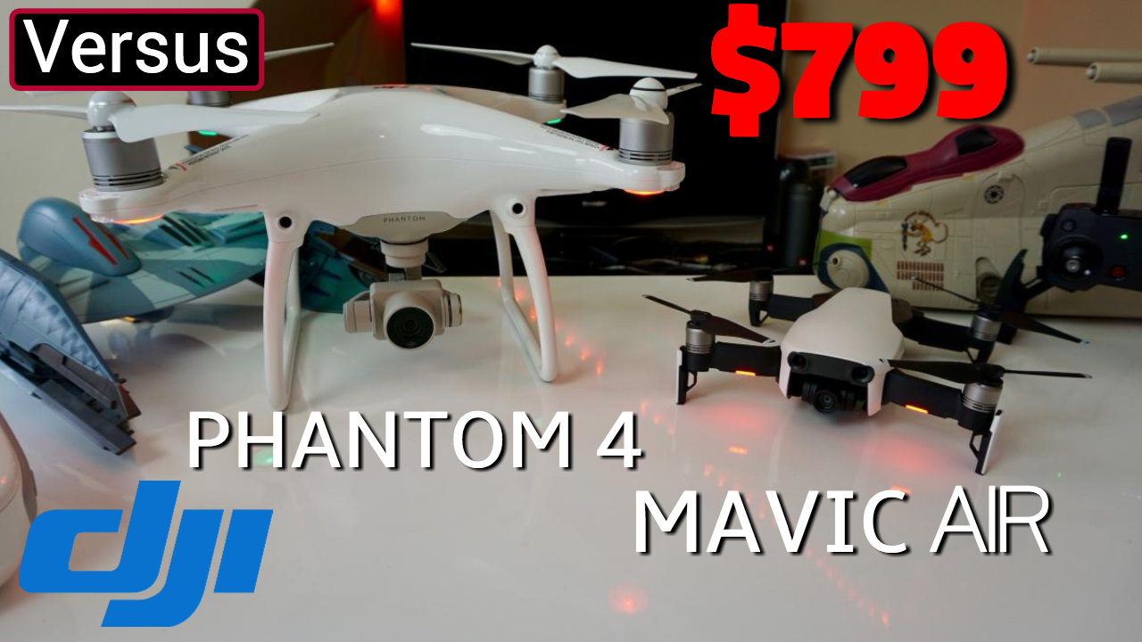 DJI Mavic Air Vs DJI Phantom 4 - I Just Wouldn't Get A DJI Mavic Pro Right Now