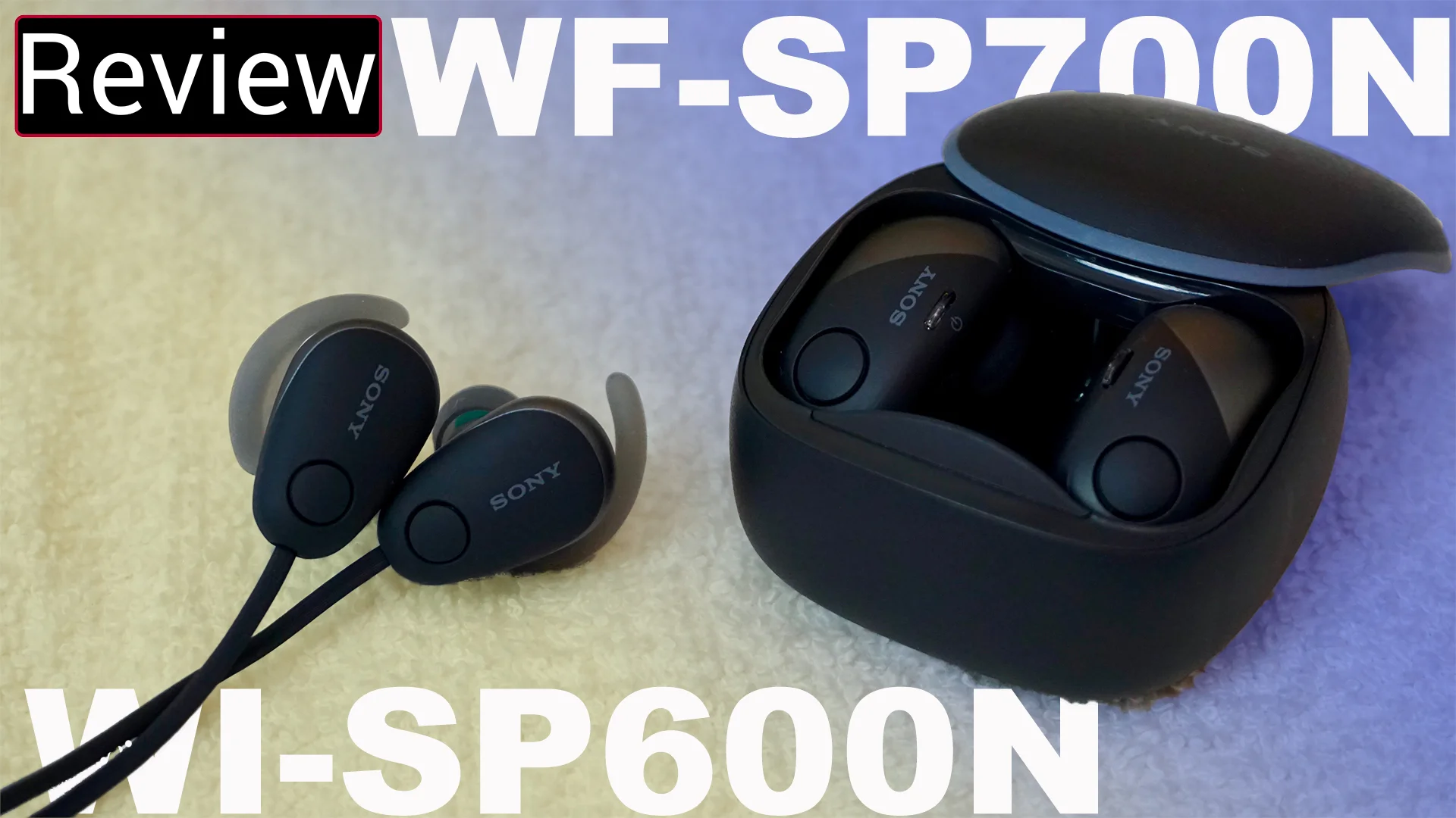 Sony WF-SP700N And Sony WI-SP600N Review