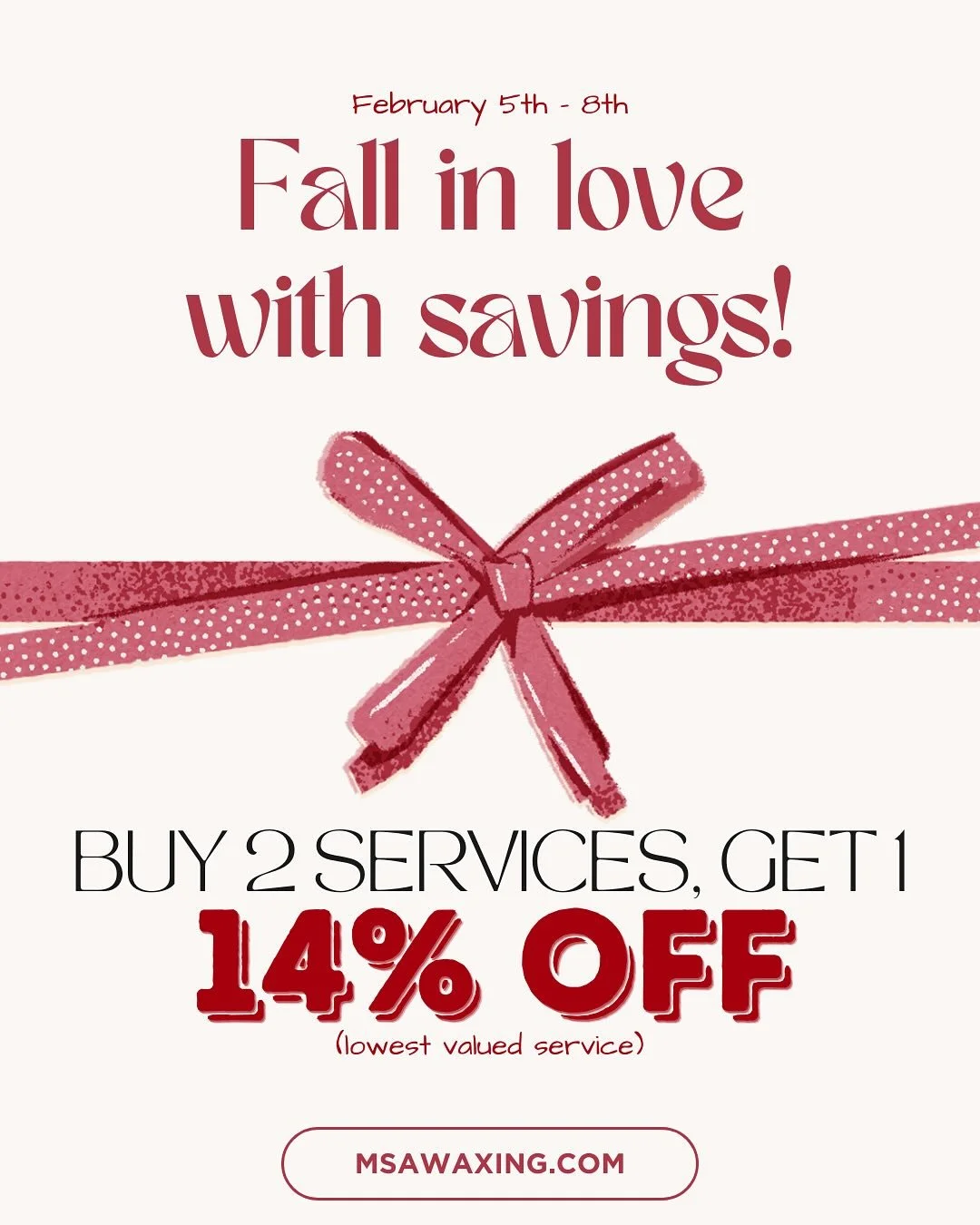 💖 Valentine&rsquo;s Specials You Won&rsquo;t Want to Miss! 💖

Get ready to treat yourself (or someone special) with these limited-time offers:

✨ Feb 5th-8th: Buy two services, get one 14% off (least valued service)

✨ Feb 10th-15th: New clients ge