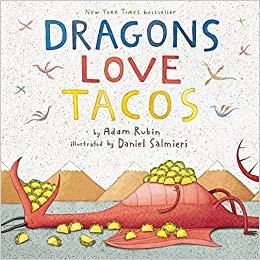 Dragons Love Tacos , by Adam Rubin