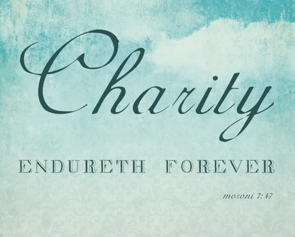 Lds Quotes On Charity Free Digital Download - Charity Endureth Forever Book Of Mormon Quote<Br/>