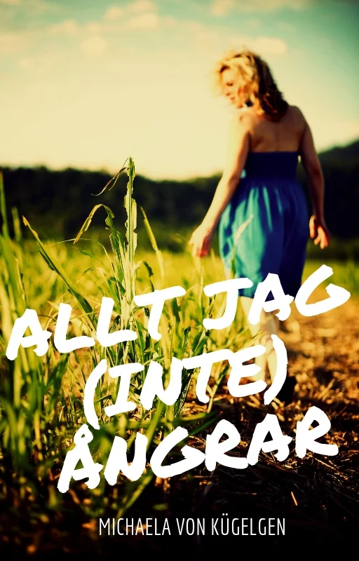Hemsnickrat omslag till mitt chick lit-manus som stått mer eller mindre orört sen november 2016.