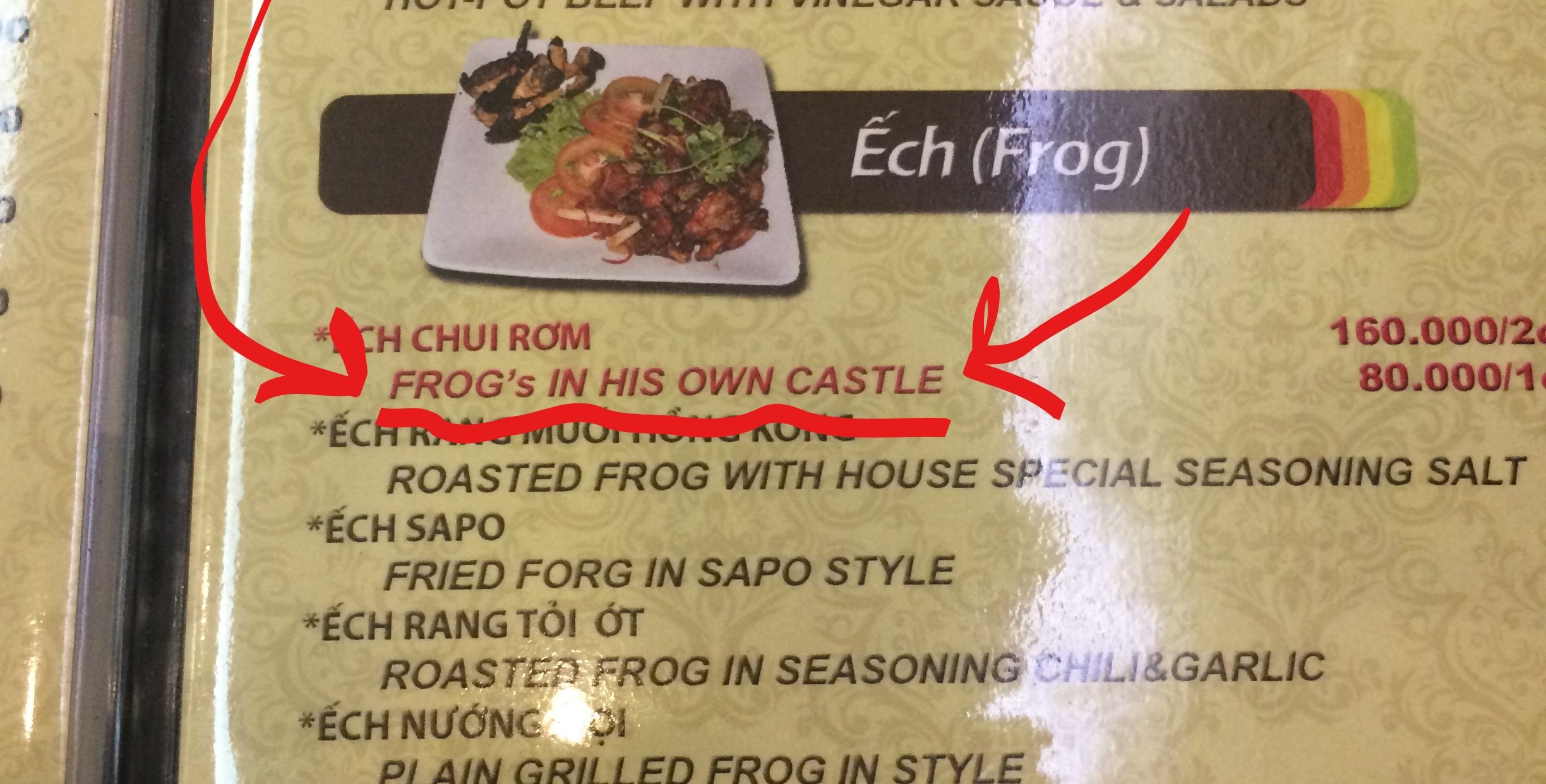 One of my favorites! I don't always have frog, but when I do, it's in his own castle. I also like the use of the apostrophe! Ho Chi Minh City, Vietnam.