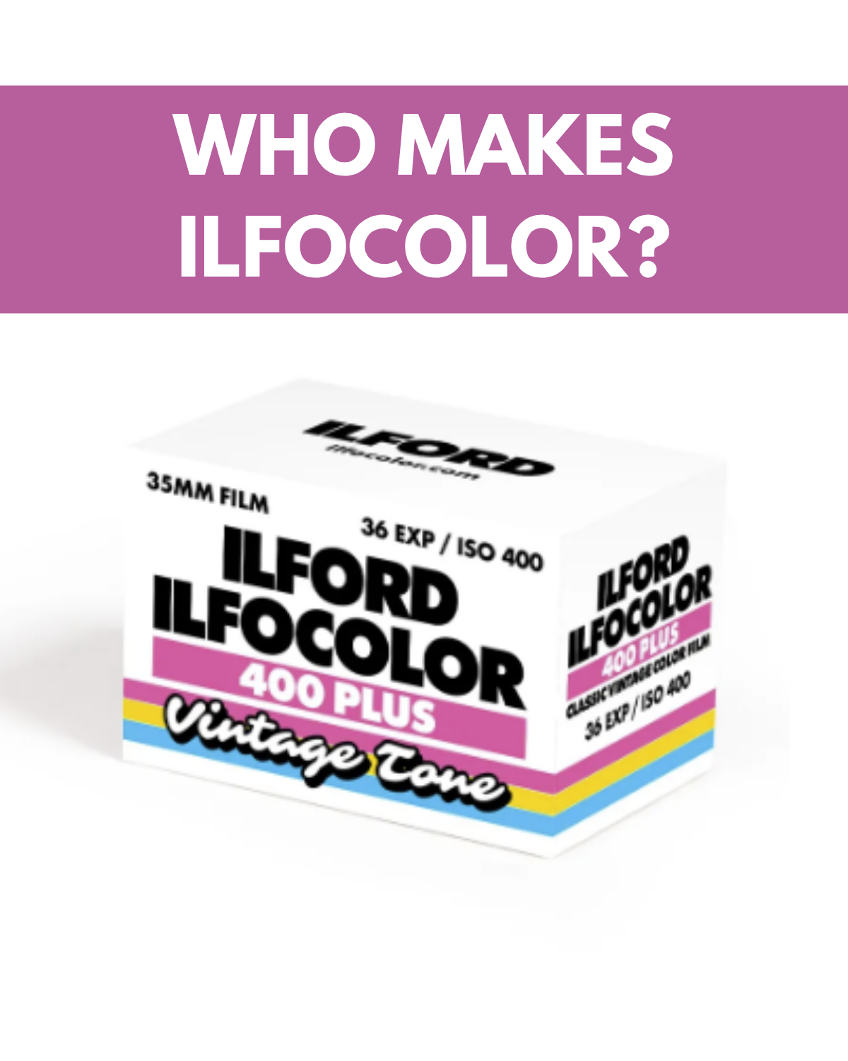 Who Actually Makes Ilford Colour Film?