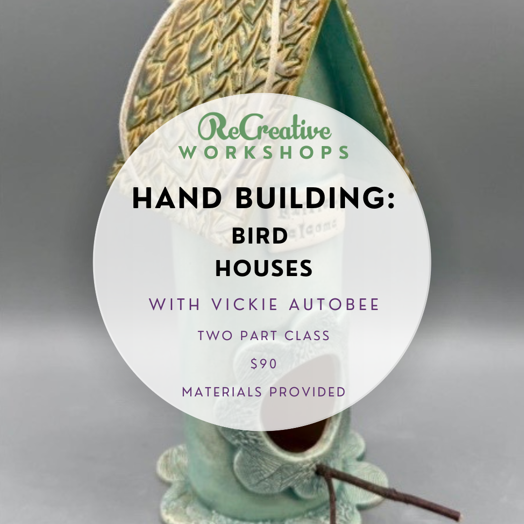 Hand Building: Bird Houses [May 12+ 19]