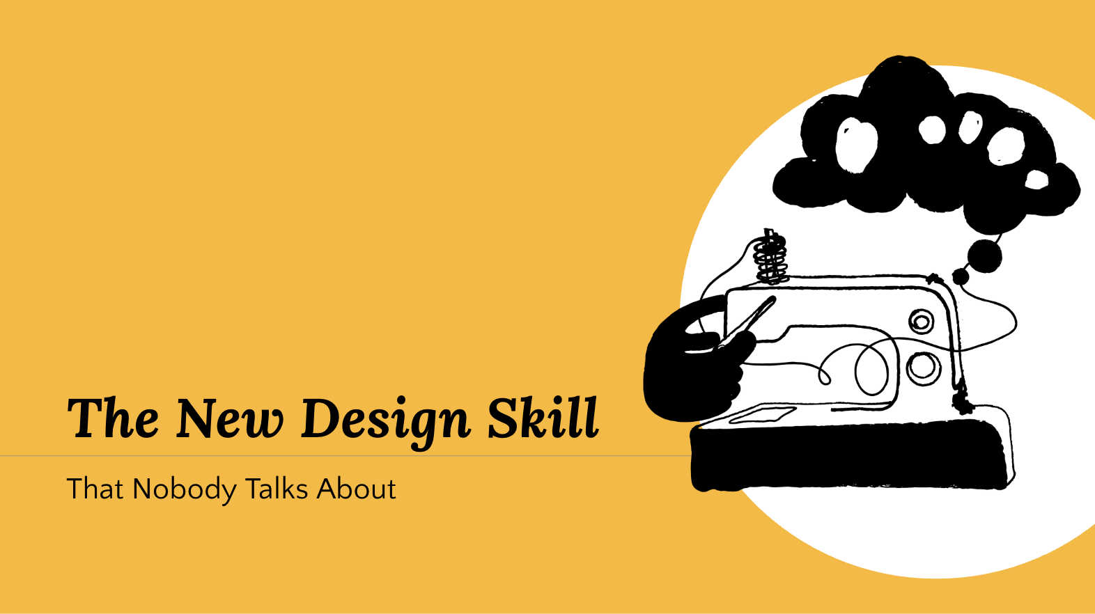 The design skill no one talks about