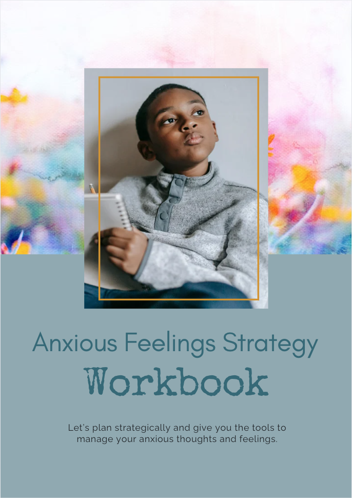 The Anxious Feelings Strategy Workbook