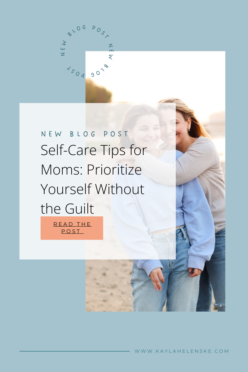 Self-Care Tips for Moms: Prioritize Yourself Without the Guilt 