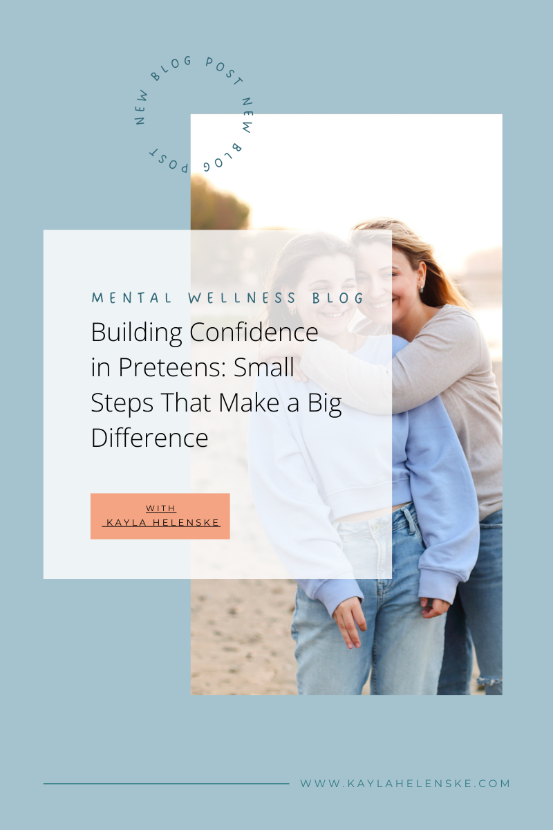 Building Confidence in Preteens: Small Steps That Make a Big Difference