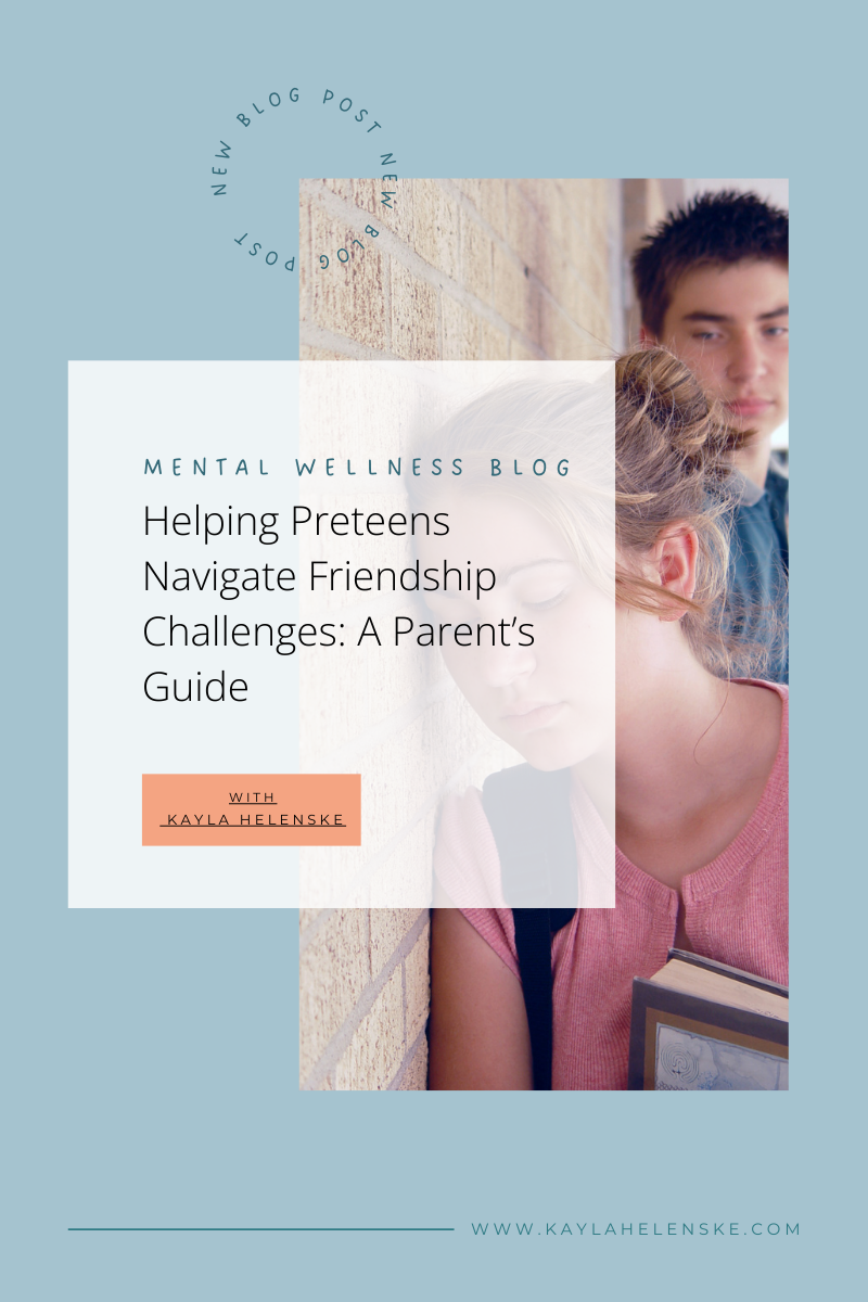 Helping Preteens Navigate Friendship Challenges: A Parent’s Guide