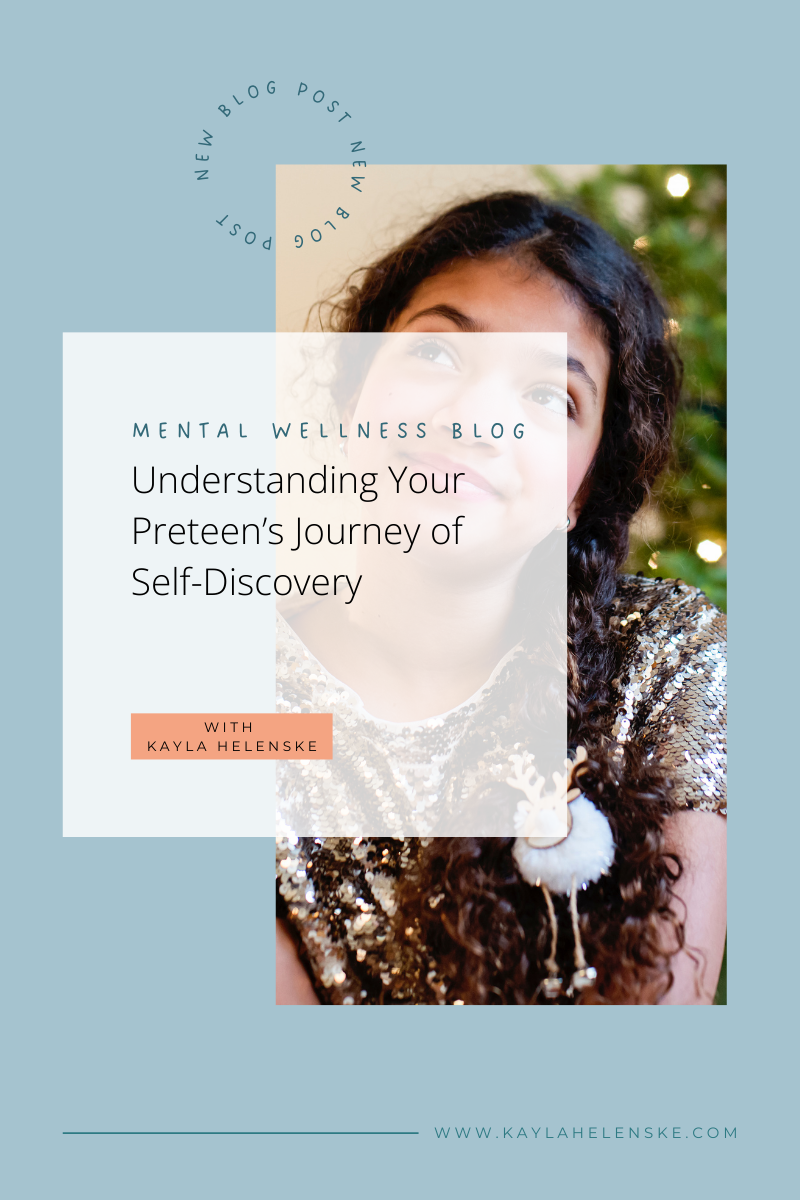 Understanding Your Preteen’s Journey of Self-Discovery